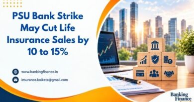 PSU Bank Strike May Cut Life Insurance Sales by 10 to 15%