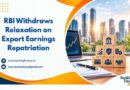 RBI Withdraws Relaxation on Export Earnings Repatriation