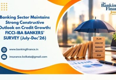 Banking Sector Maintains Strong Constructive Outlook on Credit Growth: FICCI-IBA BANKERS’ SURVEY (July-Dec’26)